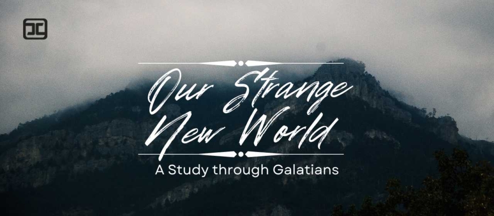 Our Stange New World: A Study through Galatians