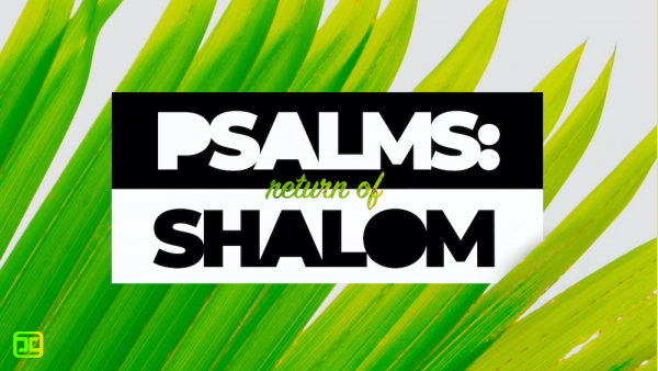 Psalms: Return of Shalom